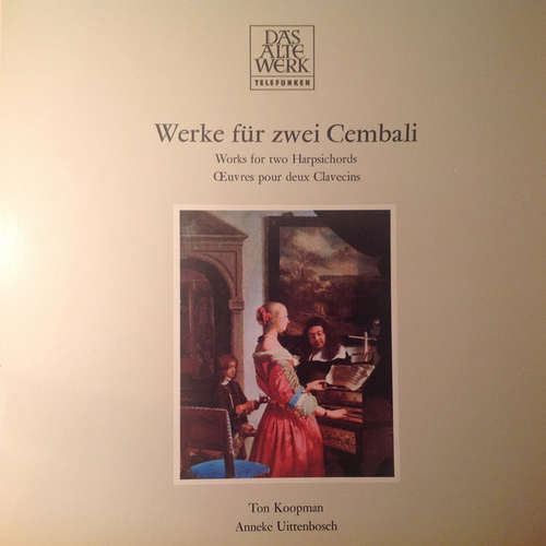 Cover Ton Koopman, Anneke Uittenbosch - Werke für zwei Cembali Works for two Harpsichords/OEuvres pour deux Clavecins (LP, Album) Schallplatten Ankauf
