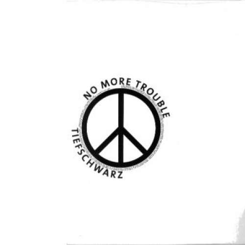 Cover Tiefschwarz - No More Trouble (12) Schallplatten Ankauf