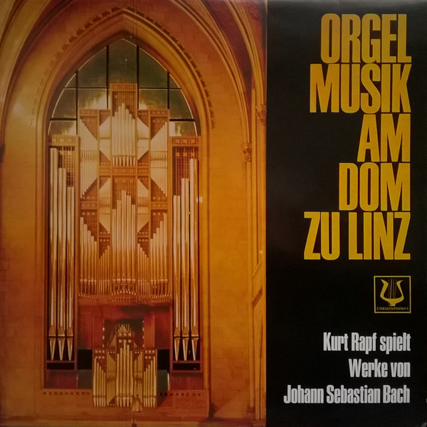 Cover Johann Sebastian Bach  - Kurt Rapf - Orgelmusik Am Dom Zu Linz (LP) Schallplatten Ankauf
