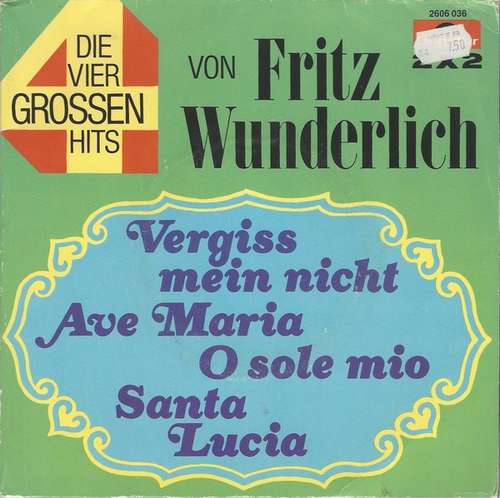 Cover Fritz Wunderlich - Die Grossen Vier Hits von Fritz Wunderlich (2x7, Single) Schallplatten Ankauf