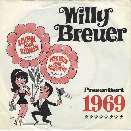 Cover Willy Breuer - Schenk Doch Blumen (7, Single) Schallplatten Ankauf
