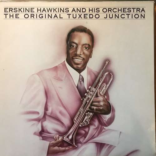 Cover Erskine Hawkins And His Orchestra - The Original Tuxedo Junction (LP, Comp, RM) Schallplatten Ankauf