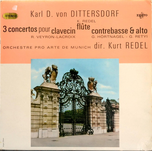Cover Karl D. von Dittersdorf* / Kammerorchester Pro Arte*, Kurt Redel - Three Concerti For Harpsichord, Flute, Double Bass &​ Viola  (LP) Schallplatten Ankauf