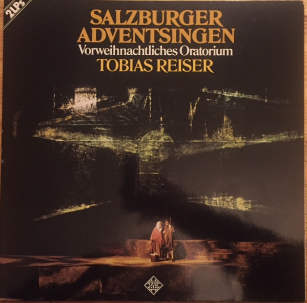 Cover Tobias Reiser - Salzburger Adventsingen (Vorweihnachtliches Oratorium) (2xLP, Club) Schallplatten Ankauf