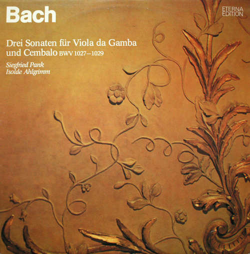 Cover Bach* - Siegfried Pank, Isolde Ahlgrimm - Drei Sonaten Für Viola Da Gamba Und Cembalo BWV 1027-1029 (LP) Schallplatten Ankauf