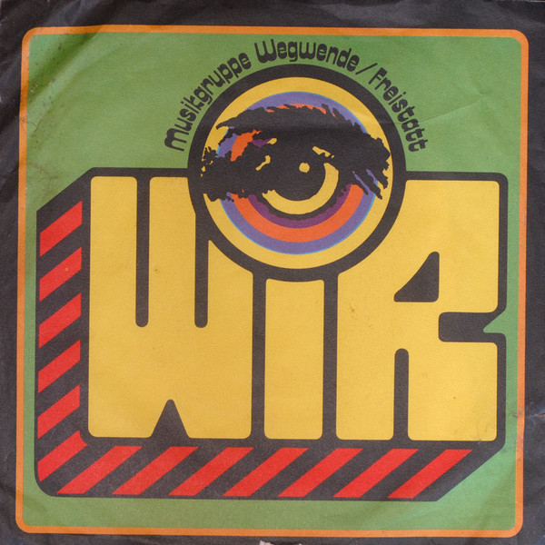 Cover Wir Musikgruppe Wegwende/Freistatt* - Wir (7, EP) Schallplatten Ankauf