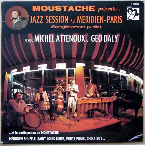 Bild Moustache (2) Présente Michel Attenoux, Géo Daly - Jazz Session Au Méridien-Paris (Enregistrement Public) (LP, Album) Schallplatten Ankauf