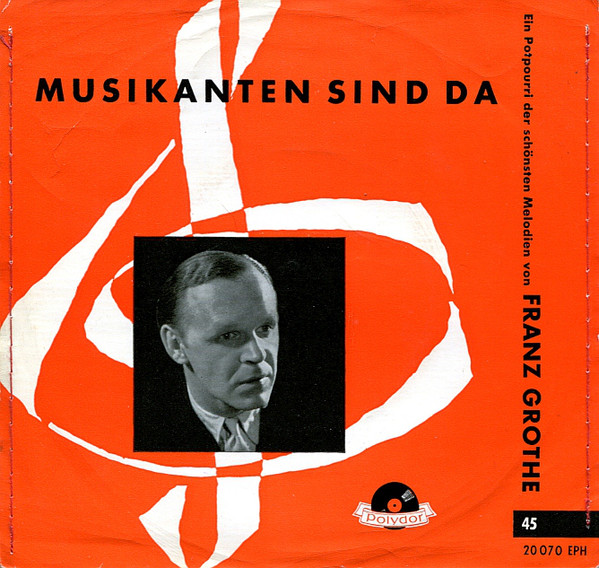 Cover Various - Musikanten Sind Da - Ein Potpourri Der Schönsten Melodien von Franz Grothe (7, EP, Mono) Schallplatten Ankauf