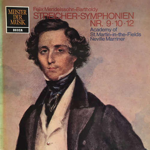 Cover Felix Mendelssohn-Bartholdy, Neville Marriner*, The Academy Of St. Martin-in-the-Fields - Streicher-Symphonien Nr. 9, 10, 12 (LP) Schallplatten Ankauf