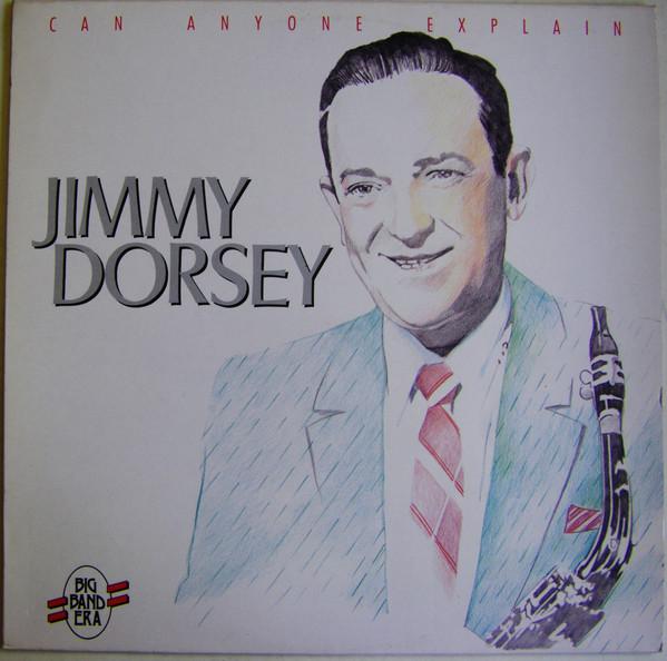 Cover Jimmy Dorsey - Can Anyone Explain (LP, Comp) Schallplatten Ankauf