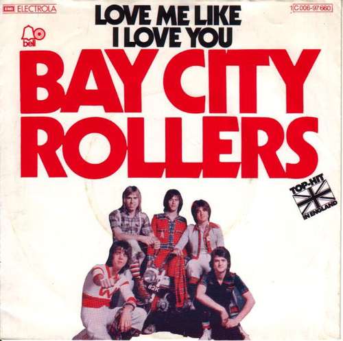 Cover Bay City Rollers - Love Me Like I Love You (7, Single) Schallplatten Ankauf