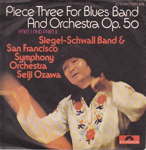 Cover Siegel-Schwall Band* And San Francisco Symphony Orchestra* - Piece Three For Blues Band And Orchestra, Opus 50 Part I And Part II (7, Single) Schallplatten Ankauf