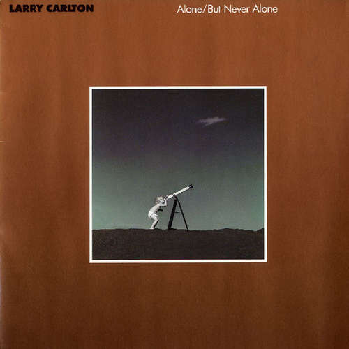 Cover Larry Carlton - Alone/But Never Alone (LP, Album) Schallplatten Ankauf