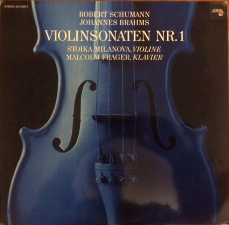 Cover Robert Schumann, Johannes Brahms, Stoika Milanova, Malcolm Frager - Violinsonaten Nr. 1 (LP) Schallplatten Ankauf