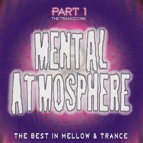 Cover Various - Mental Atmosphere Part 1 - The Trancecore (2xCD, Comp) Schallplatten Ankauf