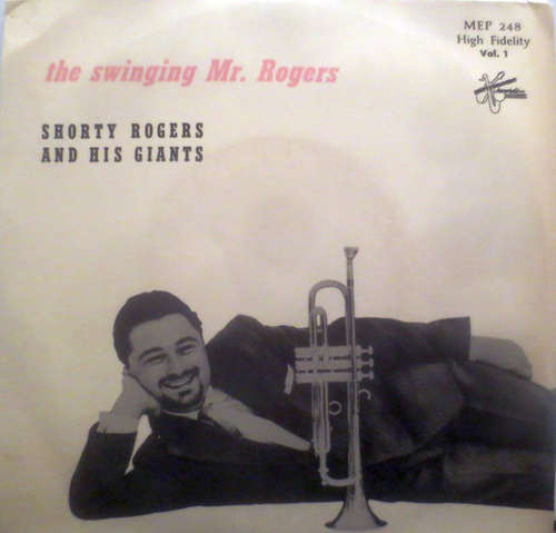 Cover Shorty Rogers And His Giants - The Swinging Mr. Rogers (7, EP) Schallplatten Ankauf