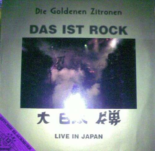 Cover Die Goldenen Zitronen - Das Ist Rock - Live In Japan (12, Whi) Schallplatten Ankauf