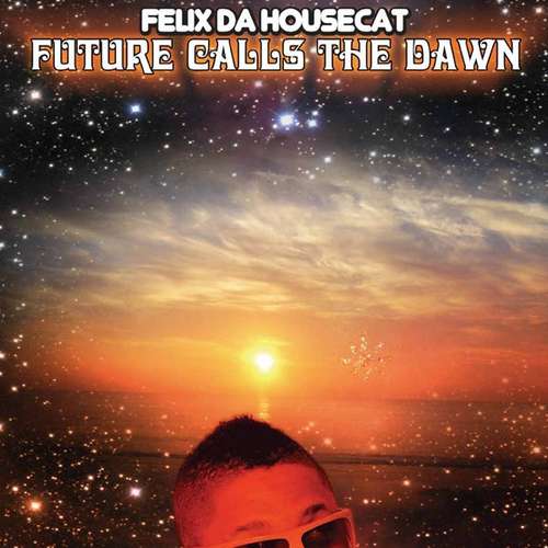 Cover Felix Da Housecat - Future Calls The Dawn (12) Schallplatten Ankauf