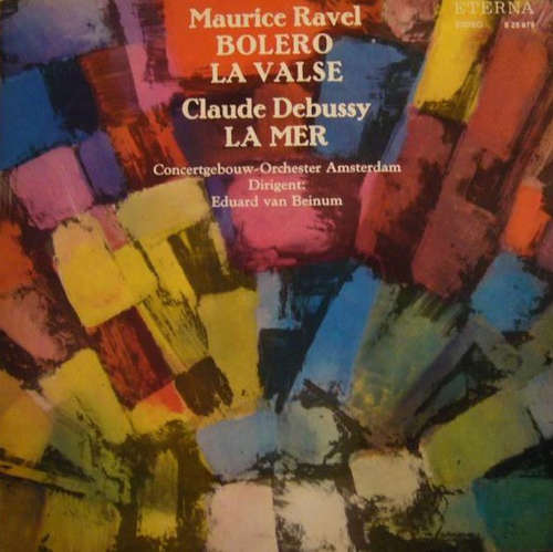 Cover Maurice Ravel / Claude Debussy, Concertgebouw-Orchester Amsterdam*, Eduard van Beinum - Bolero, La Valse / La Mer (LP, Comp, RP) Schallplatten Ankauf