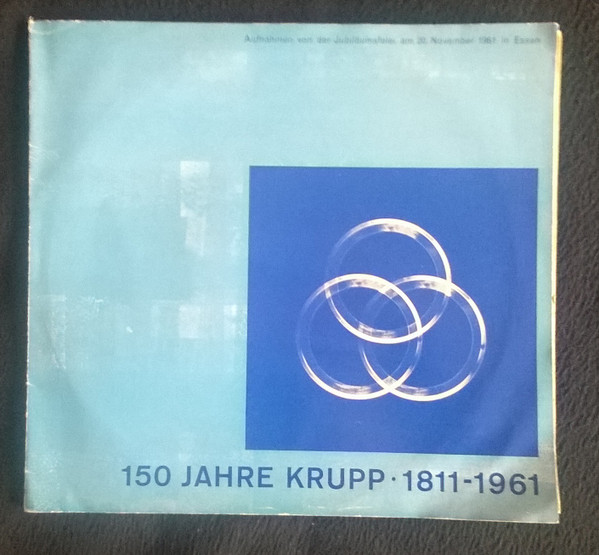 Cover Alfried Krupp Von Bohlen Und Halbach, Theodor Heuss - 150 Jahre Krupp · 1811-1961 (Aufnahmen Von Der Jubiläumsfeier Am 20. November 1961 In Essen) (2x10, Gat) Schallplatten Ankauf