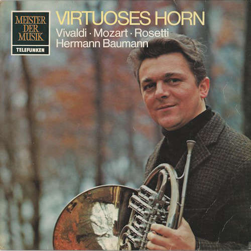 Cover Vivaldi* • Mozart* • Rosetti*, Hermann Baumann - Virtuoses Horn (LP, Album) Schallplatten Ankauf