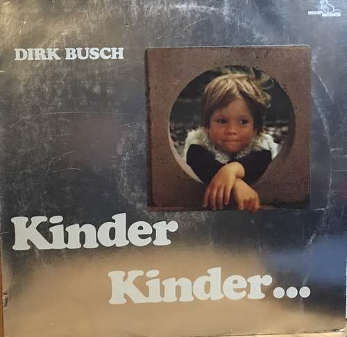 Cover Dirk Busch - Kinder Kinder... (LP, Album) Schallplatten Ankauf