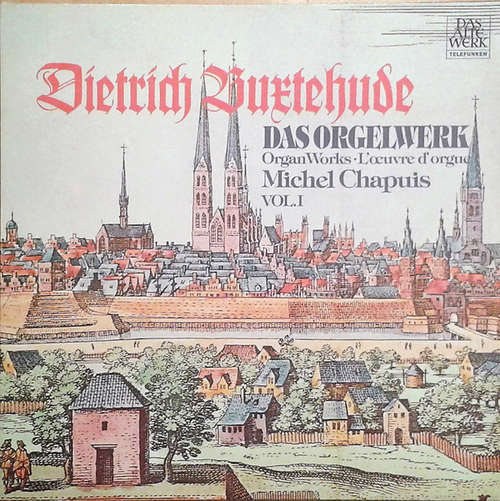 Cover Dietrich Buxtehude* - Michel Chapuis - Das Orgelwerk = Organ Works = L'œuvre D'orgue Vol. I (LP, Album, RE, RP) Schallplatten Ankauf