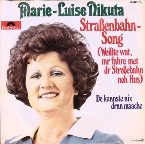 Cover Marie-Luise Nikuta - Straßenbahn-Song (Weißte Wat, Mr Fahre Met Dr Stroßebahn Noh Hus) / Do Kannste Nix Dran Maache (7) Schallplatten Ankauf
