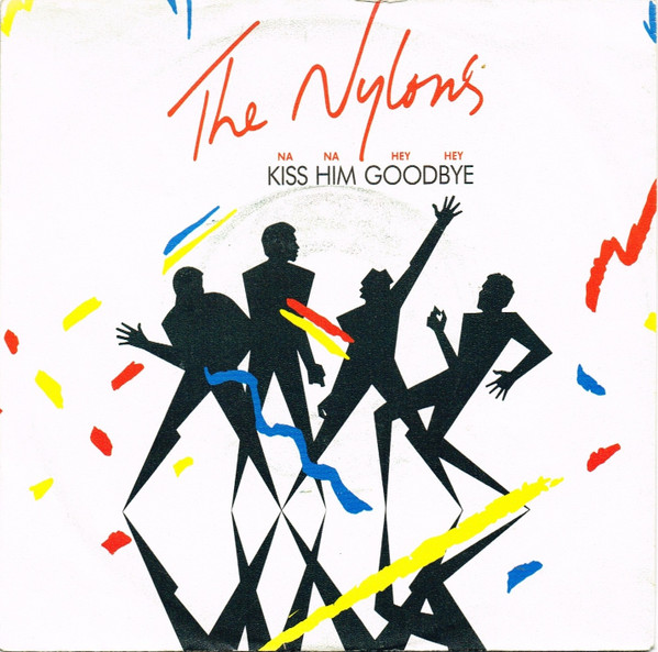 Bild The Nylons - Kiss Him Goodbye (7, Single) Schallplatten Ankauf