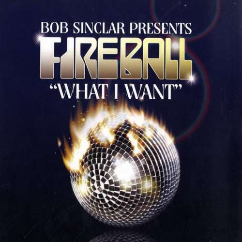 Cover Bob Sinclar Presents Fireball (3) - What I Want (12) Schallplatten Ankauf