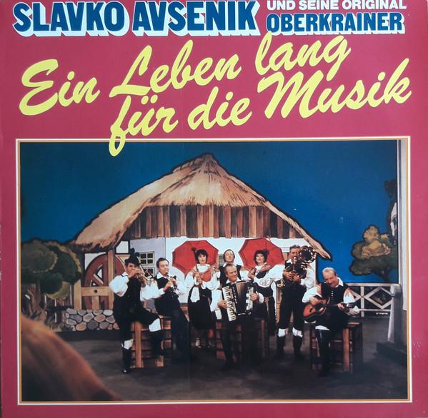 Cover Slavko Avsenik Und Seine Original Oberkrainer - Ein Leben Lang Für Die Musik (LP, Album) Schallplatten Ankauf