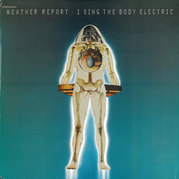 Cover Weather Report - I Sing The Body Electric (LP, Album) Schallplatten Ankauf