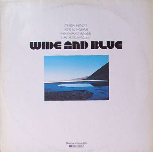 Cover Chris Hinze / Sigi Schwab* / Eberhard Weber / Lala Kovacev* - Wide And Blue (LP, Album) Schallplatten Ankauf