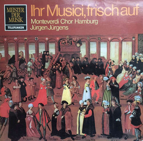 Cover Monteverdi-Chor Hamburg - Ihr Musici, Frisch Auf! - Mit Berühmte Madrigalen, Villanellen, Chansons (LP, Album) Schallplatten Ankauf