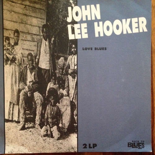 Cover John Lee Hooker - Love Blues  (2xLP, Comp) Schallplatten Ankauf