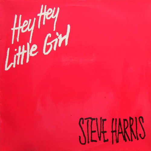 Cover Steve Harris (16) - Hey Hey Little Girl (12) Schallplatten Ankauf
