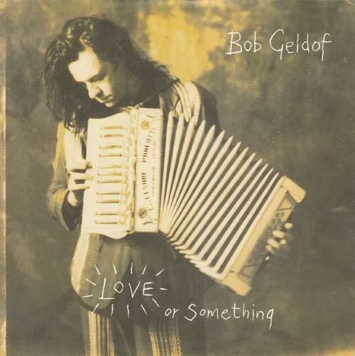 Cover Bob Geldof - Love Or Something (7, Single) Schallplatten Ankauf
