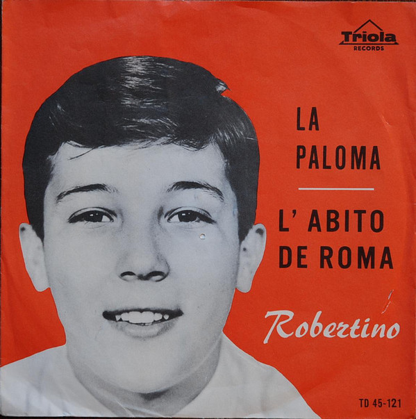 Cover Robertino* - La Paloma / L'Abito De Roma (7, Single) Schallplatten Ankauf