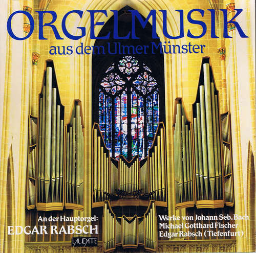 Cover Johann Seb. Bach*, Michael Gotthard Fischer, Edgar Rabsch - Orgelmusik Aus Dem Ulmer Münster (LP) Schallplatten Ankauf