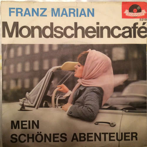 Cover Franz Marian - Mondscheincafé/ Mein Schönstes Abenteuer (7, Single, Mono) Schallplatten Ankauf