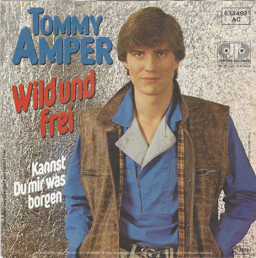 Cover Tommy Amper - Wild Und Frei (7, Single) Schallplatten Ankauf