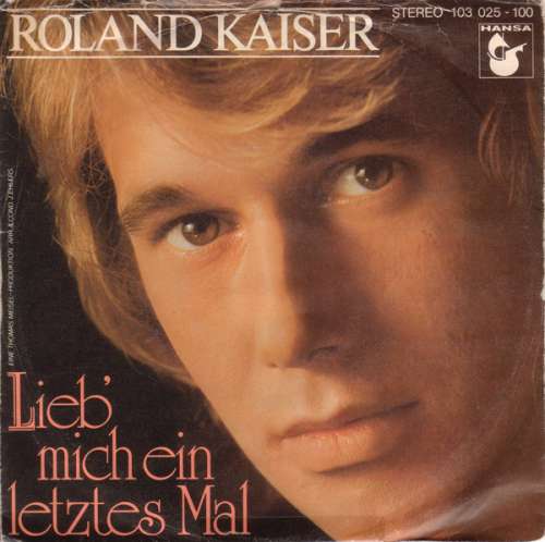 Cover Roland Kaiser - Lieb' Mich Ein Letztes Mal (7, Single) Schallplatten Ankauf
