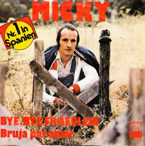 Cover Micky (3) - Bye, Bye Fraeulein / Bruja Por Amor (7, Single) Schallplatten Ankauf