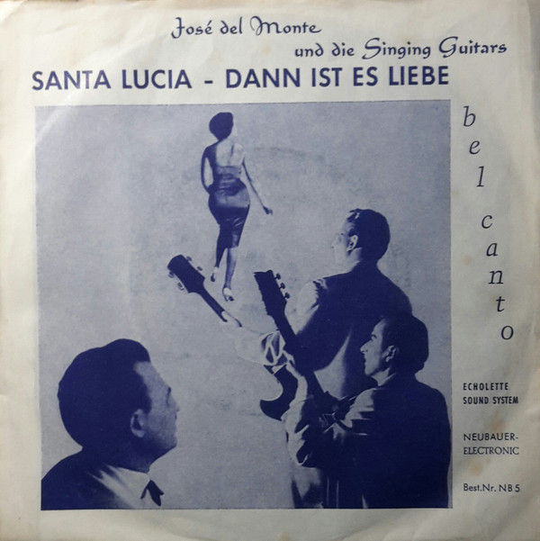 Cover Jose Del Monte* Und Die Singing Guitars (2) - Santa Lucia / Dann Ist Es Liebe (7, Single) Schallplatten Ankauf