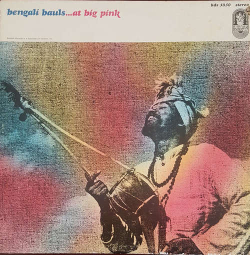 Cover Bengali Bauls* - Bengali Bauls...At Big Pink (LP, Album) Schallplatten Ankauf