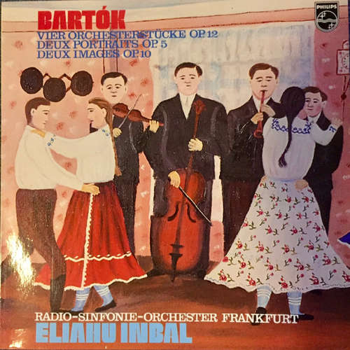 Cover Béla Bartók – Radio-Sinfonie-Orchester Frankfurt, Eliahu Inbal - Vier Orchesterstücke Op. 12 / Deux portraits Op. 5 / Deux images Op. 10 (LP, Album) Schallplatten Ankauf
