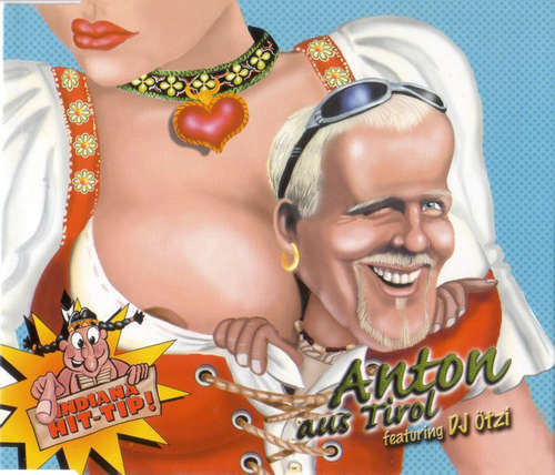 Cover Anton Aus Tirol Featuring DJ Ötzi - Anton Aus Tirol (CD, Maxi) Schallplatten Ankauf