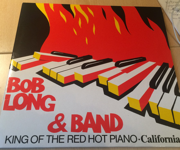 Cover Bob Long & Band* - King Of The Red Hot Piano - California (LP) Schallplatten Ankauf