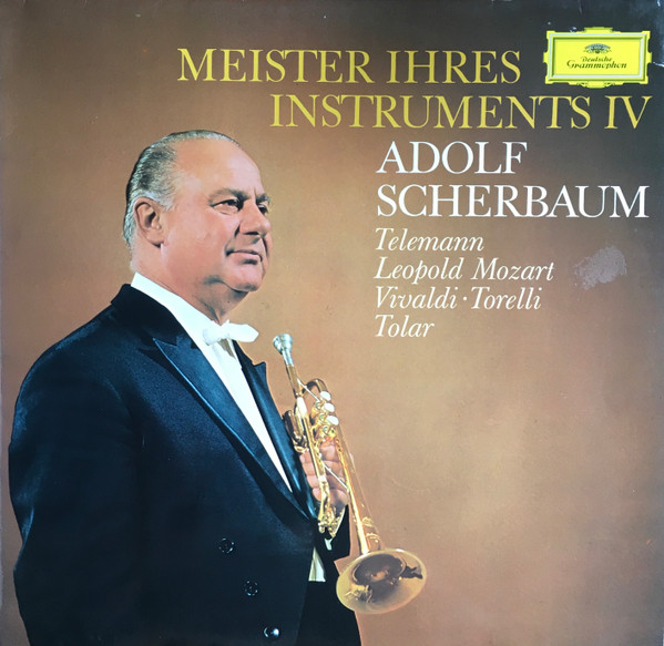 Cover Adolf Scherbaum - Meister Ihres Instruments IV, Telemann, Leopold Mozart, Vivaldi, Torelli, Tolar (LP, Comp) Schallplatten Ankauf