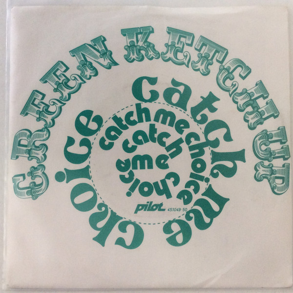 Cover Green Ketch Up - Catch Me / Choice (7, Single) Schallplatten Ankauf
